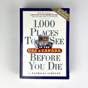 1,000 Places To See In The US & Canada Before You Die by Patricia Schultz